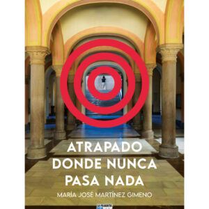 ATRAPADO DONDE NUNCA PASA NADA